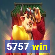 5757 win